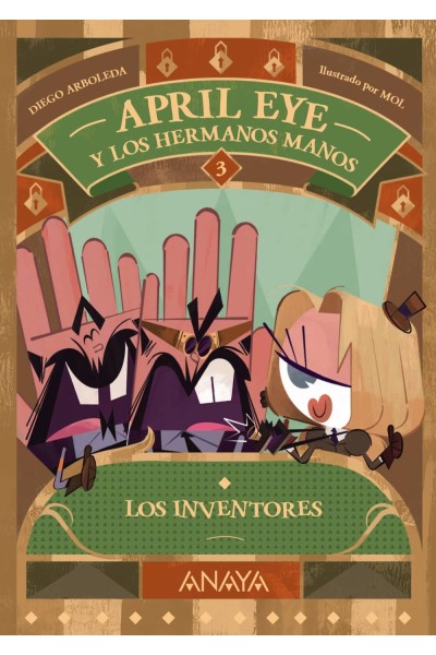 APRIL EYE Y LOS HERMANOS MANOS 3. LOS INVENTORES