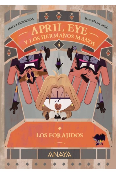 APRIL EYE Y LOS HERMANOS MANOS 4. LOS FORAJIDOS