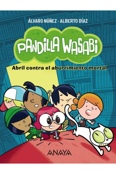 PANDILLA WASABI: ABRIL CONTRA EL ABURRIMIENTO MORTAL