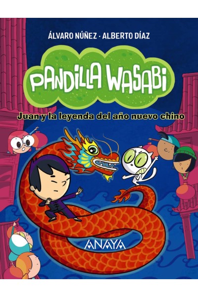 PANDILLA WASABI 2: JUAN Y LA LEYENDA DEL AÑO NUEVO CHINO