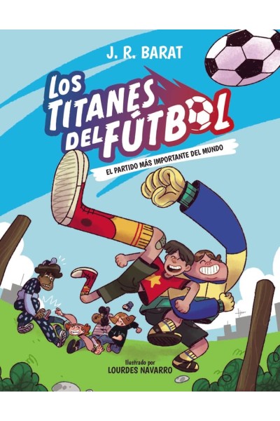 LOS TITANES DEL FÚTBOL, 1. EL PARTIDO MÁS IMPORTANTE DEL MUNDO