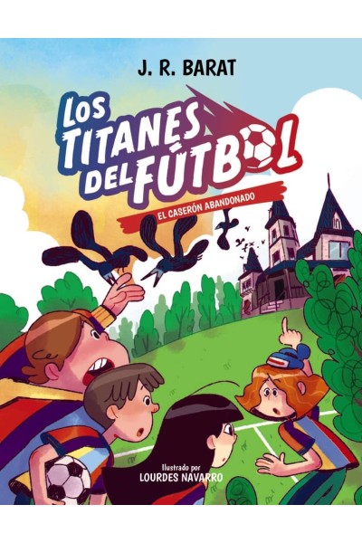 LOS TITANES DEL FÚTBOL, 2. EL CASERÓN ABANDONADO