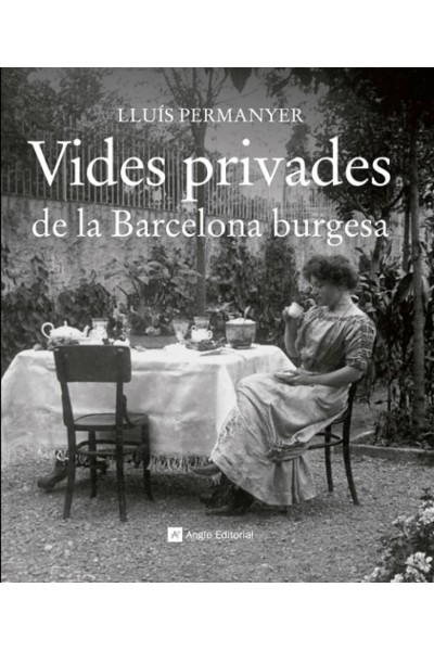VIDES PRIVADES DE LA BARCELONA BURGESA
