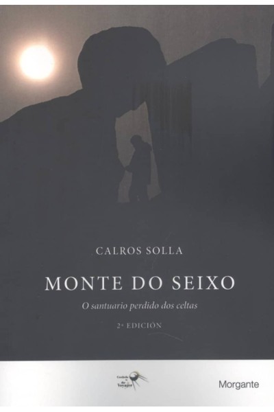 (G).MONTE DO SEIXO: O SANTUARIO PERDIDO DOS CELTAS
