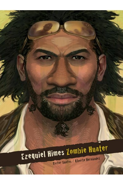 EZEQUIEL HIMES: ZOMBIE HUNTER