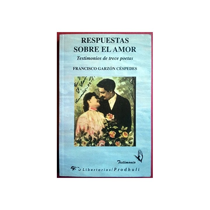 Respuestas sobre el amor: testimonios de trece poetas