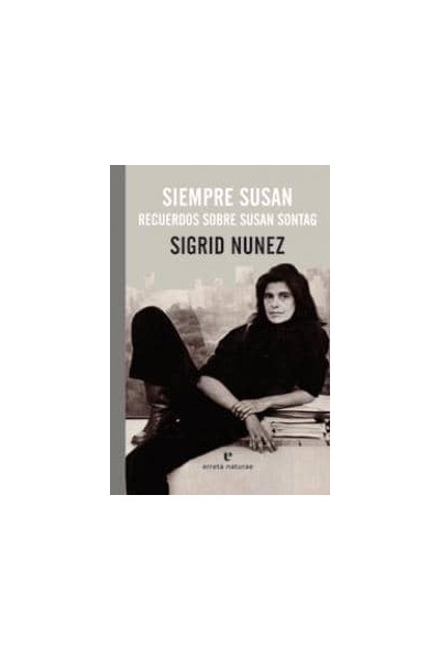 SIEMPRE SUSAN RECUERDOS SOBRE SUSAN SONTAG