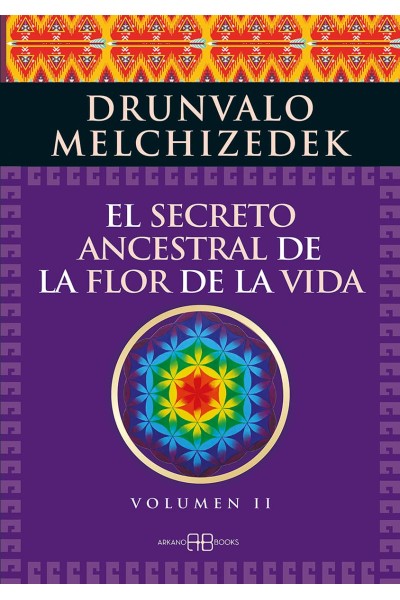 EL SECRETO ANCESTRAL DE LA FLOR DE LA VIDA VOLUMEN 2