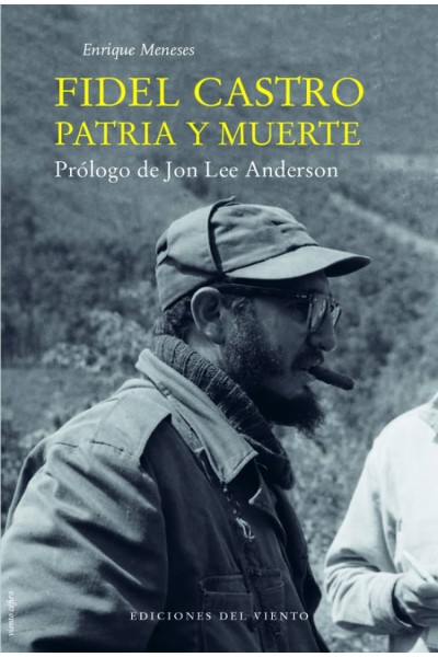 FIDEL CASTRO, PATRIA Y MUERTE
