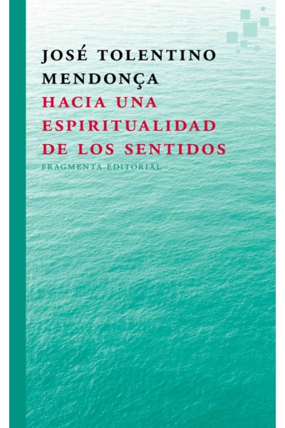 HACIA UNA ESPIRITUALIDAD DE LOS SENTIDOS