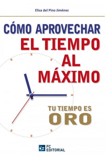 COMO APROVECHAR EL TIEMPO AL MAXIMO:TU TIEMPO ES ORO