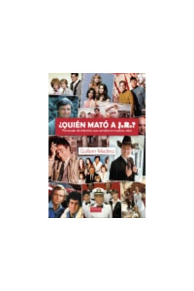 ¿QUIÉN MATÓ A J.R.?
