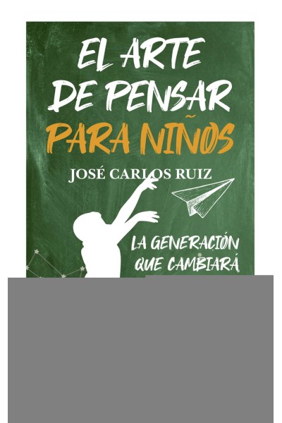 EL ARTE DE PENSAR PARA NIÑOS