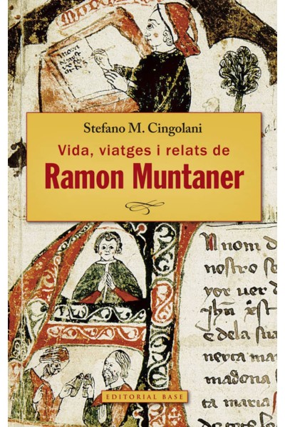RAMON MUNTANER DE PERALADA. VIDA, VIATGES, RELATS