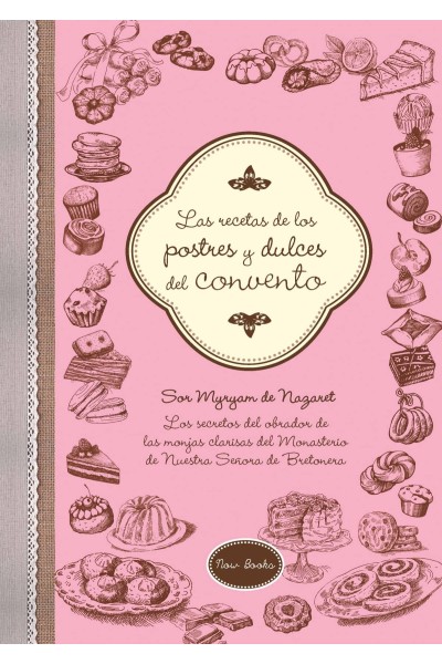 LAS RECETAS DE LOS POSTRES Y DULCES DEL CONVENTO