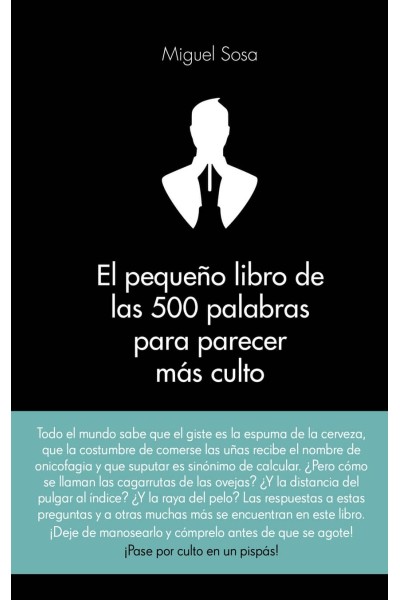 EL PEQUEÑO LIBRO DE LAS 500 PALABRAS PARA PARECER MÁS CULTO