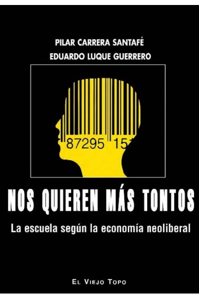 NOS QUIEREN MAS TONTOS (LA ESCUELA SEGUN LA ECONOMIA ...)