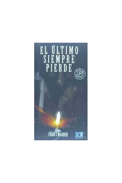 EL ÚLTIMO SIEMPRE PIERDE