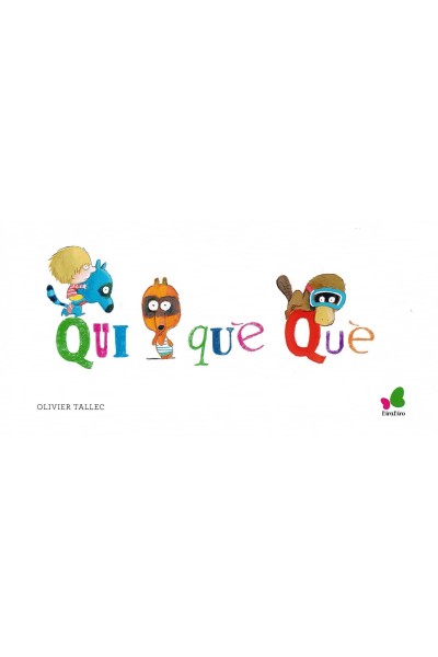 QUI QUÈ QUÈ