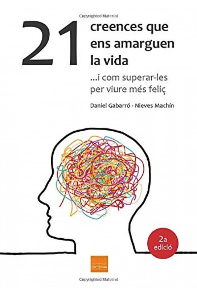 21 CREENCES QUE ENS AMARGUEN LA VIDA