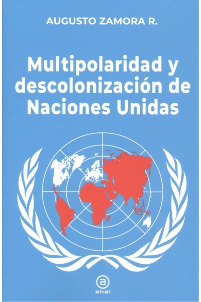 MULTIPOLARIDAD Y DESCOLONIZACIÓN DE LAS NACIONES UNIDAS