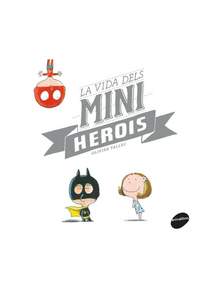 LA VIDA DELS MINIHEROIS