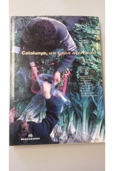 CATALUNYA, UN GRAN MERCADO. Mercabarna.