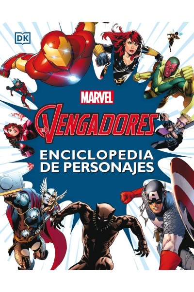 LOS VENGADORES. ENCICLOPEDIA DE PERSONAJES