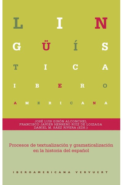 PROCESOS DE TEXTUALIZACIÓN Y GRAMATICALIZACIÓN EN LA HISTORIA DEL ESPAÑOL