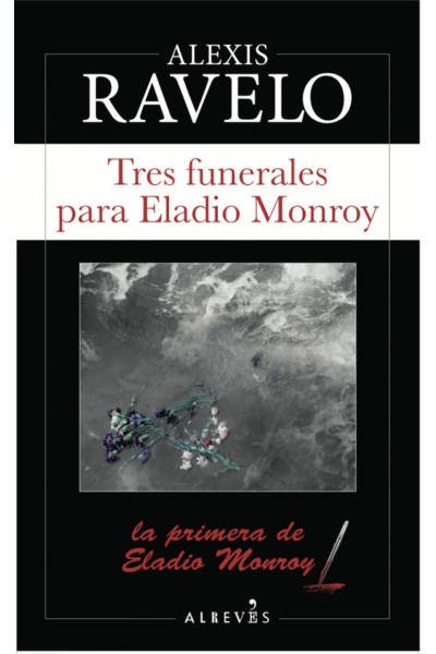 TRES FUNERALES PARA ELADIO MONROY