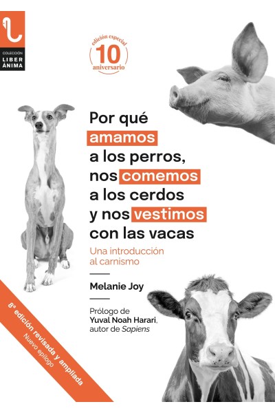 POR QUÉ AMAMOS A LOS PERROS, NOS COMEMOS A LOS CERDOS Y NOS VESTIMOS CON LAS VACAS