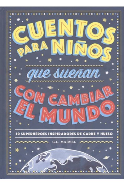 CUENTOS PARA NIÑOS QUE SUEÑAN CON CAMBIAR EL MUNDO