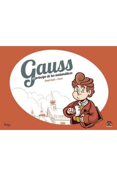 GAUSS EL PRINCIPE DE LOS MATEMATICOS