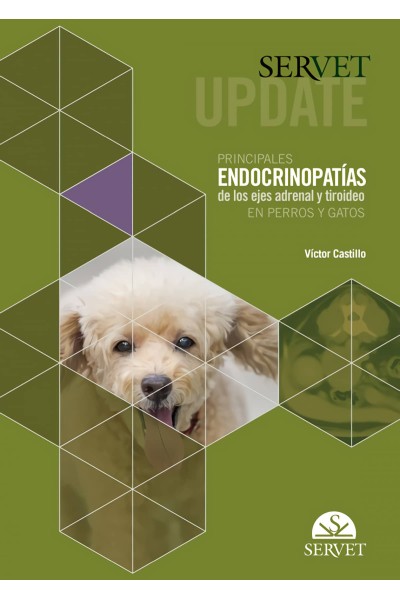 SERVET UPDATE. PRINCIPALES ENDOCRINOPATÍAS DE LOS EJES ADRENAL Y TIROIDEO EN PERROS Y GATOS