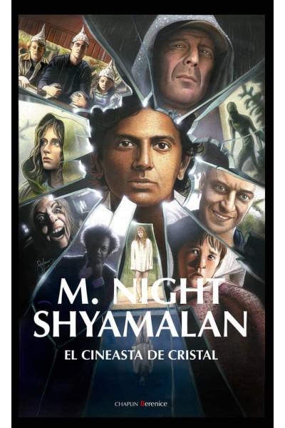 SHYAMALAN EL CINEASTA DE CRISTAL
