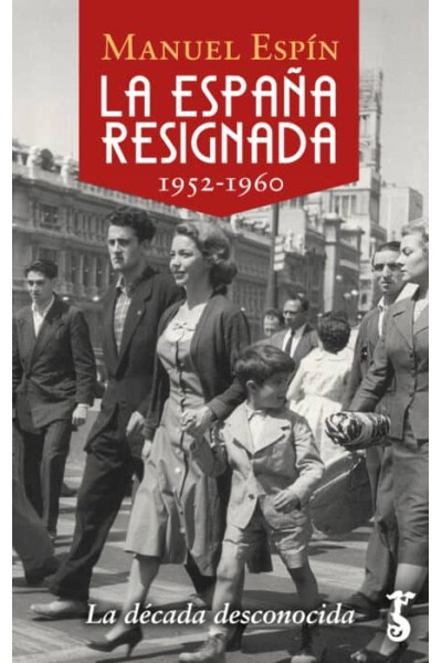 LA ESPAÑA RESIGNADA. 1952-1960