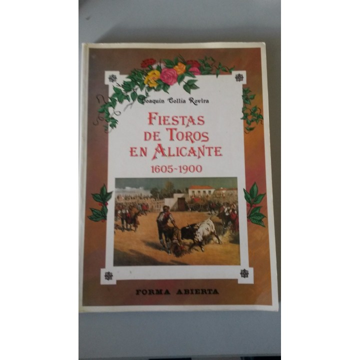 Fiestas de Toros en Alicante, 1605 / 1900.