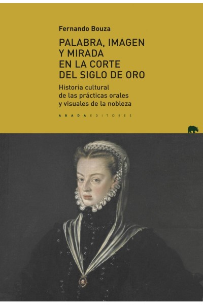 PALABRA, IMAGEN Y MIRADA EN LA CORTE DEL SIGLO DE ORO