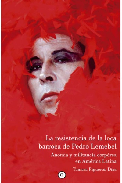 LA RESISTENCIA DE LA LOCA BARROCA DE PEDRO LEMEBEL