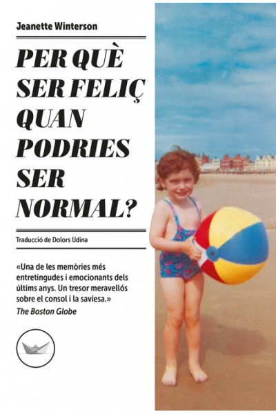 PER QUÈ SER FELIÇ QUAN PODRIES SER NORMAL?