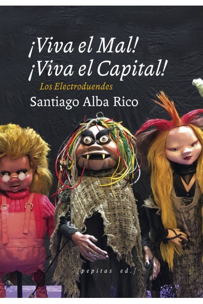 ¡VIVA EL MAL, VIVA EL CAPITAL!