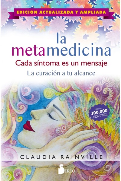 LA METAMEDICINA. CADA SÍNTOMA ES UN MENSAJE (ED. ACTUALIZADA Y AUMENTADA)