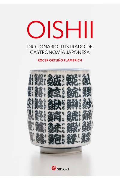 OISHII: DICCIONARIO ILUSTRADO DE GASTRONOMIA JAPONESA