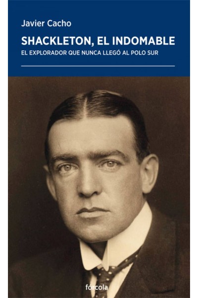 SHACKLETON, EL INDOMABLE