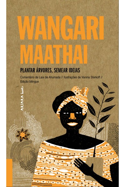 WANGARI MAATHAI: PLANTAR ÁRVORES, SEMEAR IDEIAS