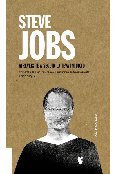 STEVE JOBS: ATREVEIX-TE A SEGUIR LA TEVA INTUÏCIÓ