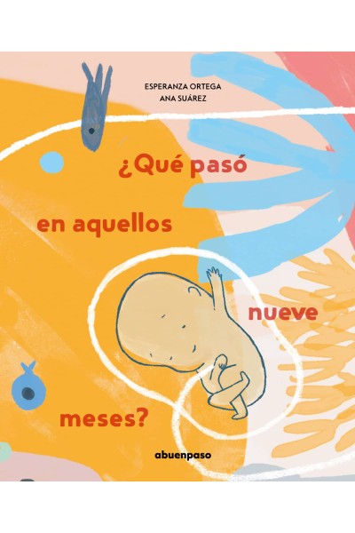 ¿QUÉ PASÓ EN AQUELLOS NUEVE MESES?