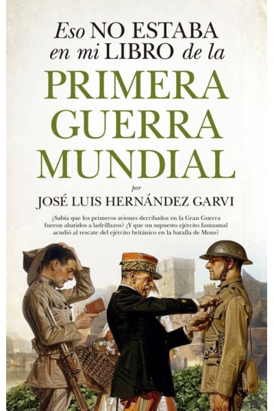 ESO NO ESTABA EN MI LIBRO DE LA PRIMERA GUERRA MUNDIAL