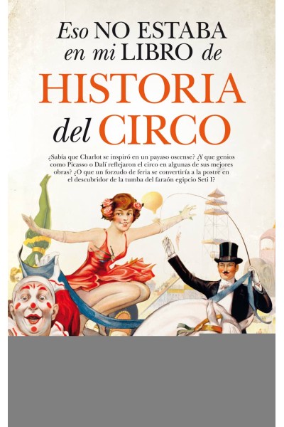 ESTO NO ESTABA EN MI LIBRO DE LA HISTORIA DEL CIRCO