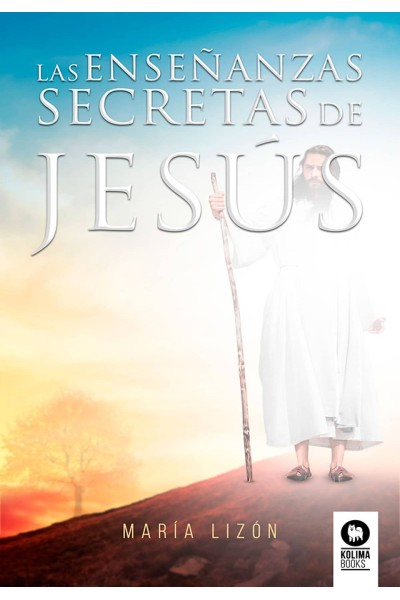 LAS ENSEÑANZAS SECRETAS DE JESÚS